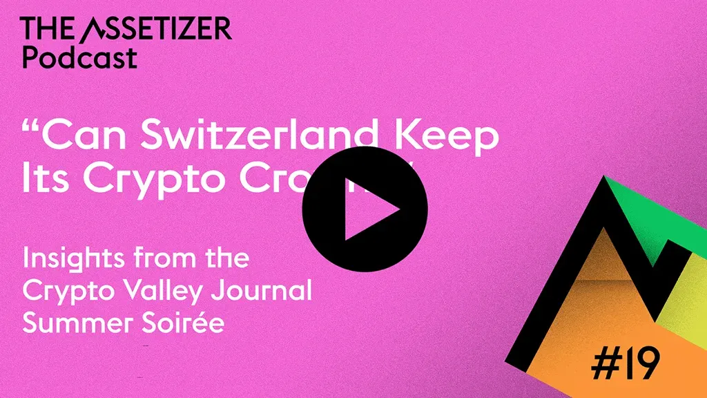 The Assetizer podcast episode 19: Can Switzerland Keep Its Crypto Crown?